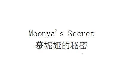 MOONYA'S SECRET 慕妮娅的秘密