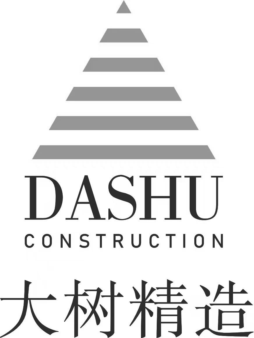 DASHU CONSTRUCTION 大树精造